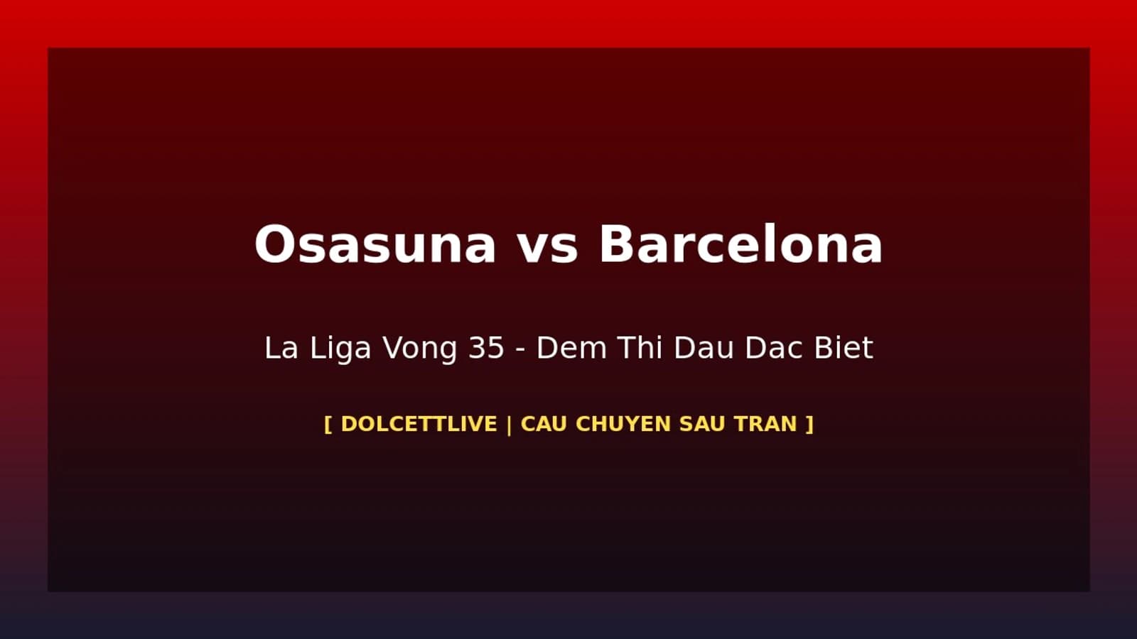 IWQ Sports: La Liga hôm nay, bảng xếp hạng và soi kèo châu Á 2026-06-24