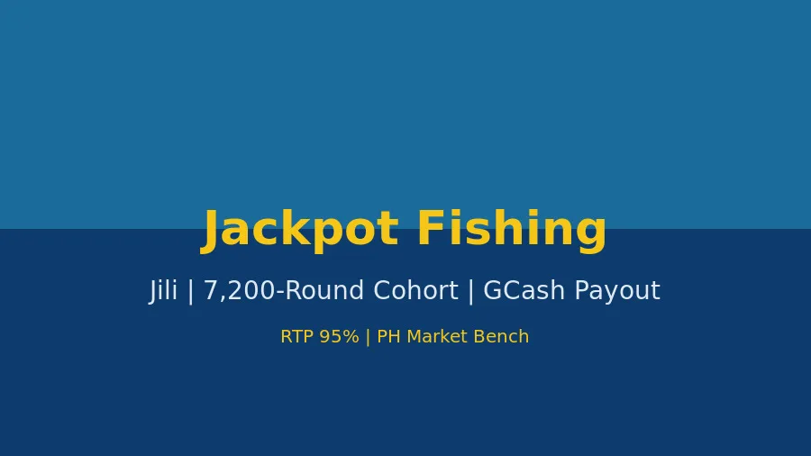 Jackpot Fishing Jili: 7,200-Round GCash Payout Cohort Bench