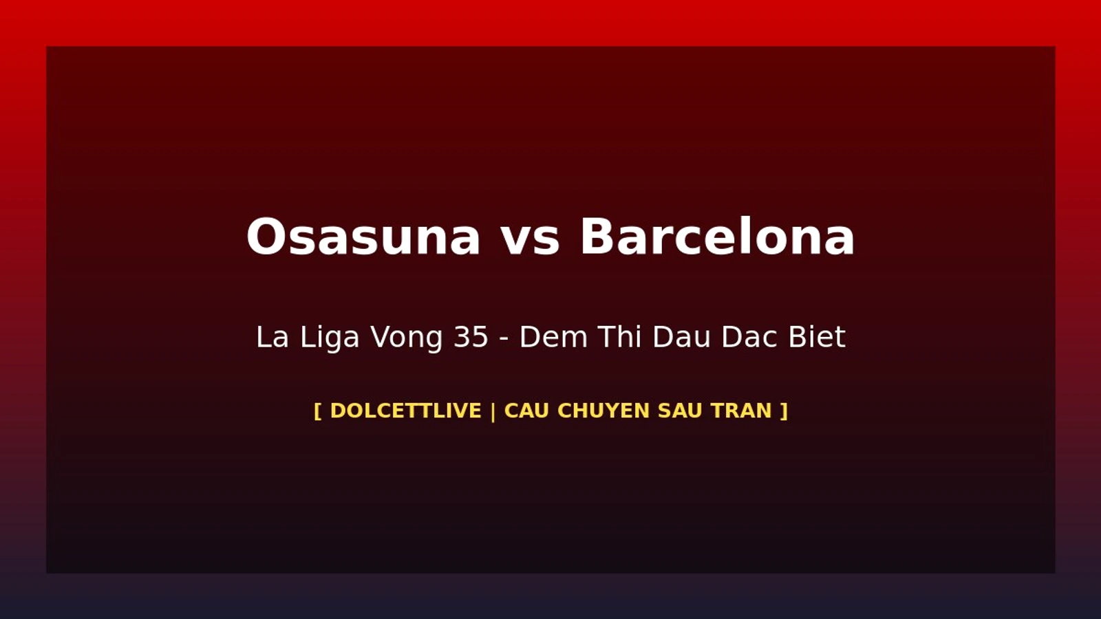 IWQ Sports: La Liga hôm nay, bảng xếp hạng và soi kèo châu Á 2026-06-24